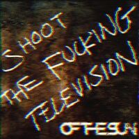 Shoot the Fucking Television